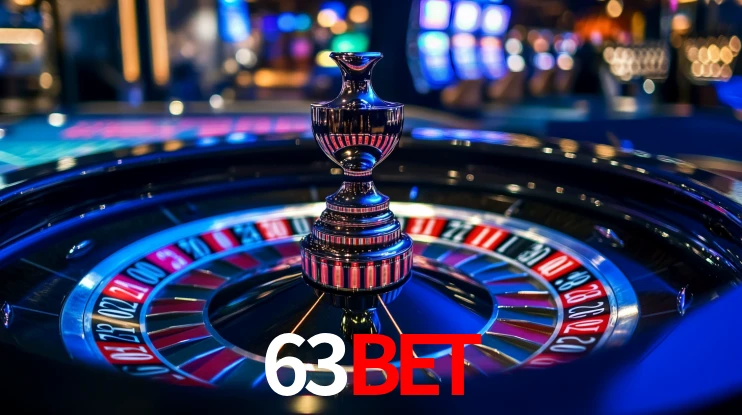 Explore as vantagens do 63Bet: serviço profissional e confiabilidade